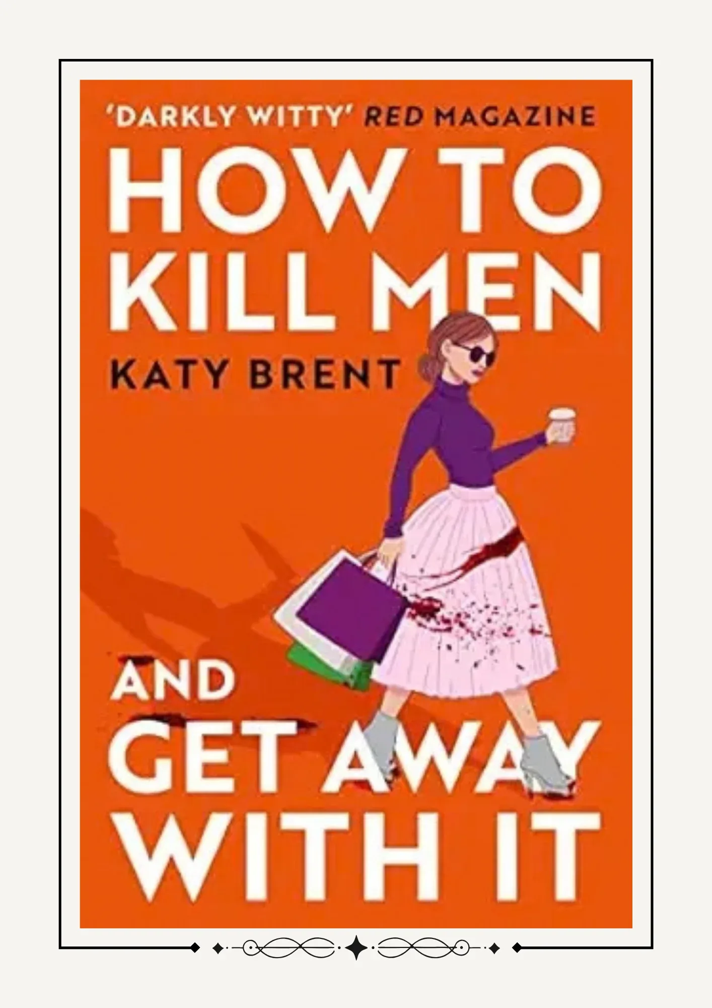 How to Kill Men and Get Away With It